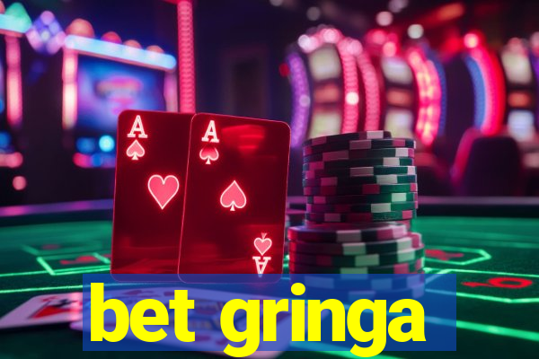 bet gringa